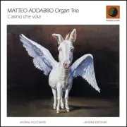 MATTEO ADDABBO ORGAN TRIO ASINO CHE VOLA NEW CD