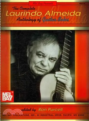 Mel Bay Presents The Complete Laurindo Almeida Anthology of Guitar Solos