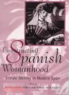 在飛比找三民網路書店優惠-Constructing Spanish Womanhood