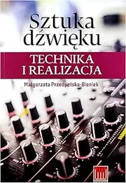 Sztuka dzwieku technika i realizacja