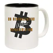 No Centralization Without Representation With Bitcoin Mug Cup