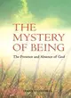 The Mystery of Being: The Presence and Absence of God