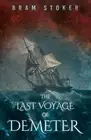 The Last Voyage of Demeter: The Terrifying Chapter from Bram Stoker's Dracula by