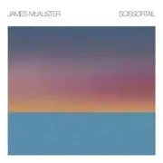 James McAlister - Scissortail LP NEW