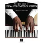 PIANIST’S GUIDE TO SCALES OVER CHORDS - THE FOUNDATION OF MELODIC IMPROVISATION BOOK WITH ONLINE AUDIO BY CHAD JOHNSON AND HEATHER PARKS