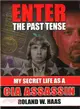 Enter the Past Tense: My Secret Life As a CIA Assassin