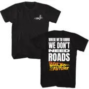 Back to The Future Don’t Need Roads Men's T Shirt