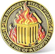 Dumpster Fire Challenge Coin - Inspirational 'The Strongest Steel is Forged in The Fire of a Dumpster' Design - Funny Desk Accessory Gift for Men, Women & Teachers - Motivational Coworker Token ﻿ ﻿
