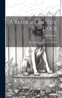 在飛比找博客來優惠-A Manual of toy Dogs; how to B
