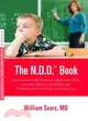 The NDD Book ─ How Nutrition Deficit Disorder Affects Your Child's Learning, Behavior, and Health, and What You Can Do About It--Without Drugs