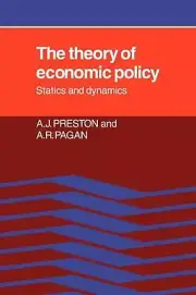 The Theory of Economic Policy: Statics and Dynamics by A.J. Preston (English) Pa