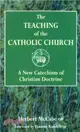 The Teaching of the Catholic Church：A New Catechism of Christian Doctrine
