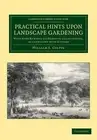 Practical Hints upon Landscape Gardening: With Some Remarks on Domestic Architec