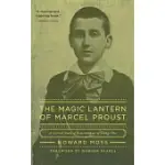 THE MAGIC LANTERN OF MARCEL PROUST: A CRITICAL STUDY OF REMEMBRANCE OF THINGS PAST