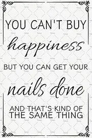 Nail Tech Poster Nail Salon Tin Poster Decor You Can't Buy Happiness But You Can Get Your Nails Done Tin Sign 12x15 inch