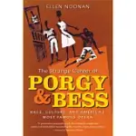 THE STRANGE CAREER OF PORGY AND BESS: RACE, CULTURE, AND AMERICA’S MOST FAMOUS OPERA
