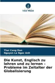 Die Kunst, Englisch zu lehren und zu lernen - Probleme im Zeitalter der