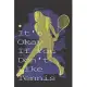 It’’s Okay If You Don’’t Like Tennis: JOURNAL: daily journal