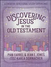 Discovering Jesus in the Old Testament: A Creative Devotional Study Experience