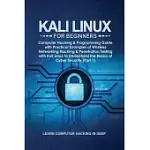 KALI LINUX FOR BEGINNERS: COMPUTER HACKING & PROGRAMMING GUIDE WITH PRACTICAL EXAMPLES OF WIRELESS NETWORKING HACKING & PENETRATION TESTING WITH