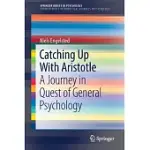 CATCHING UP WITH ARISTOTLE: A JOURNEY IN QUEST OF GENERAL PSYCHOLOGY