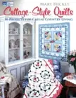 Cottage-Style Quilts: 14 Projects for Casual Country Living by Mary Hickey: New