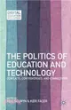 The Politics of Education and Technology ― Conflicts, Controversies, and Connections