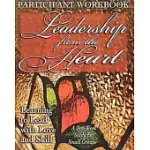 LEADERSHIP FROM THE HEART PARTICIPANT WORKBOOK
