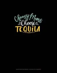 在飛比找博客來優惠-Choosy Moms Choose Tequila: Gr