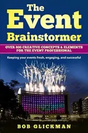 THE EVENT BRAINSTORMER: OVER 800 CREATIVE CONCEPTS & By Bob Glickman *BRAND NEW*