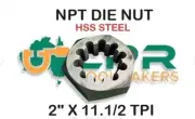NPT Die Nut 2" - 11.1/2 TPI Pipe Thread *HSS suit Hydraulics