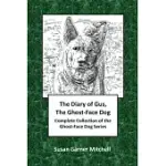 THE DIARY OF GUS, THE GHOST-FACE DOG: COMPLETE COLLECTION OF THE GHOST-FACE DOG SERIES