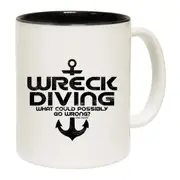 Scuba Diving Wreck Diving What Could Possibly Go Wrong Mug Cup