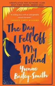 The Day I Fell Off My Island by Yvonne Bailey-Smith Paperback Book