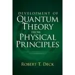 <姆斯>【現貨】DEVELOPMENT OF QUANTUM THEORY FROM PHYSICAL PRINCIPLES /DECK 9780486845937 <華通書坊/姆斯>