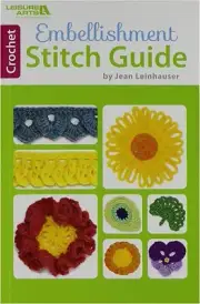 Crochet Pattern Book EMBELLISHMENT STITCH GUIDE ~ Borders, Appliques, Flowers ++