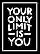 Your Only Limit Is You：Inspiring Quotes and Kick-Ass Affirmations to Get You Motivated