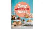 Easy Air Fryer Bakes by Lucy Parissi