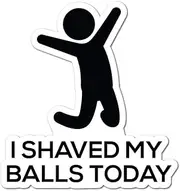 Shaved My Balls Sticker Decal Funny Joke Luggage Rude Silly Car Laptop