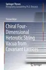 Chiral Four-Dimensional Heterotic String Vacua from Covariant Lattices by Floria