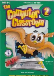 The Computer Classroom 2 - Ages 6-7 CD-ROM Software Win 98/2000/XP Mac OS X 9.1