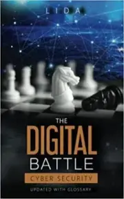 The Digital Battle Cyber Security: Updated with Glossary by Lida