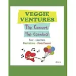 VEGGIE VENTURES- THE CONCERT AND THE CARNIVAL