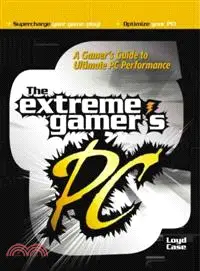 在飛比找三民網路書店優惠-The Extreme Gamer's PC ― A Gam