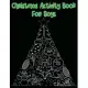 Christmas Activity Book For Boys: Coloring, Matching, Mazes, Drawing, Crosswords, Word Searches, Color by Number, Recipes and Word Scrambles Books