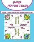 Paper Fortune Tellers!: 30 Fun "Color-in" Fortune Teller Origami Cootie