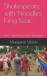 Shakespeare with Noodles: King Lear: Part 1 and King Lear's Backside, Marsh-,