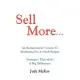 Sell More: An Entrepreneur’s Guide to Marketing on a Small Budget Strategies That Make a Big Difference