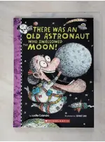 THERE WAS AN OLD ASTRONAUT WHO SWALLOWED THE MOON_COLANDRO, LUCILLE/ LEE, JARED D. (ILT)【T1／少年童書_FFQ】書寶二手書