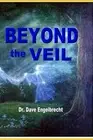 Beyond the Veil by Engelbrecht, Dave -Paperback